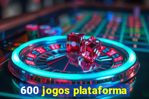 600 jogos plataforma