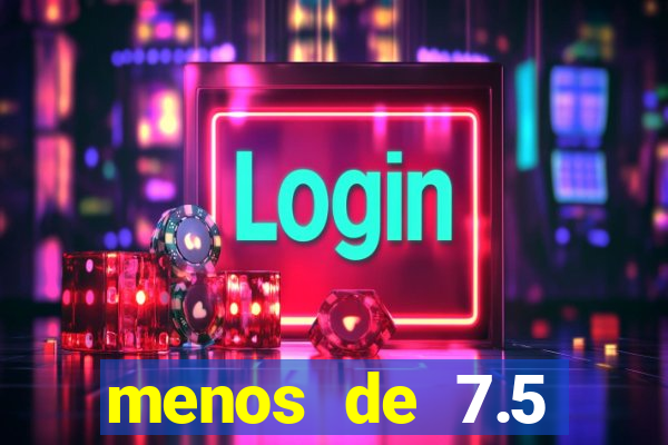 menos de 7.5 escanteios o que significa