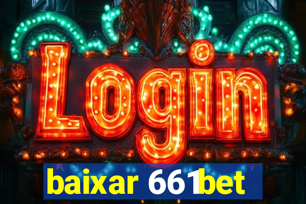 baixar 661bet