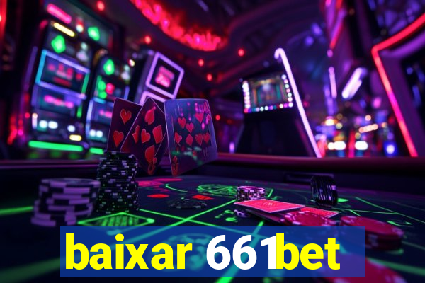 baixar 661bet