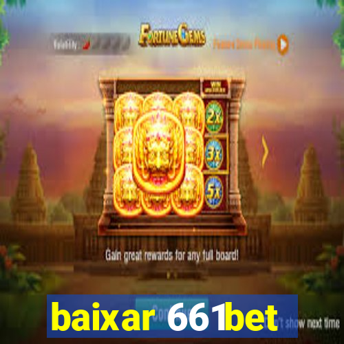 baixar 661bet