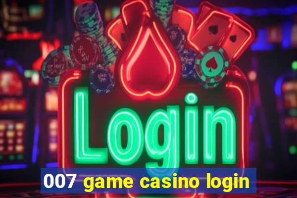 007 game casino login