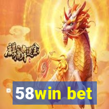 58win bet