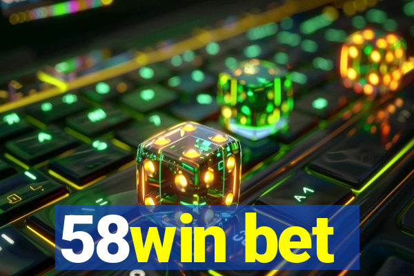 58win bet