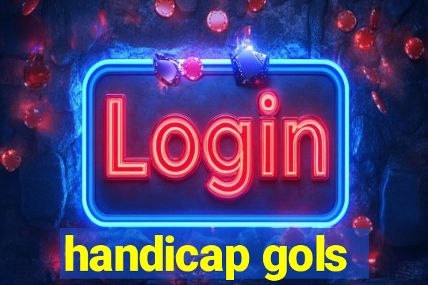 handicap gols