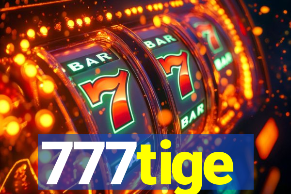 777tige