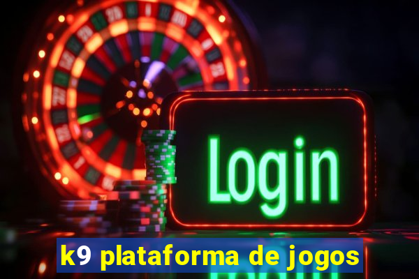 k9 plataforma de jogos