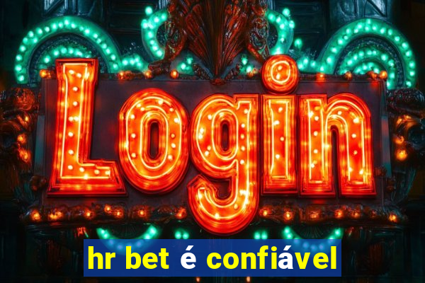 hr bet é confiável