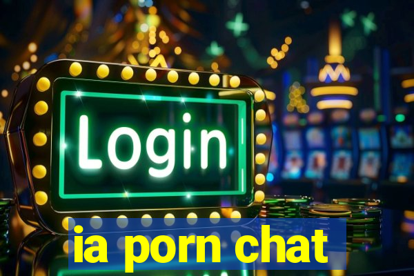 ia porn chat