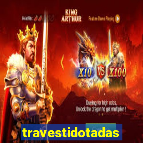 travestidotadas