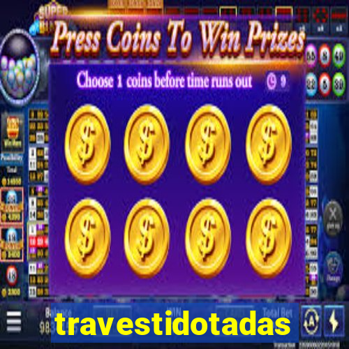 travestidotadas