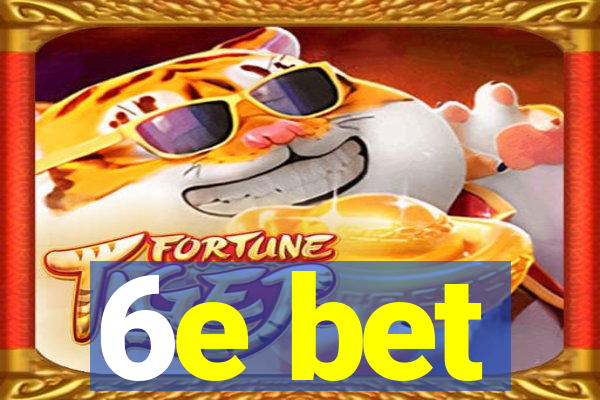 6e bet