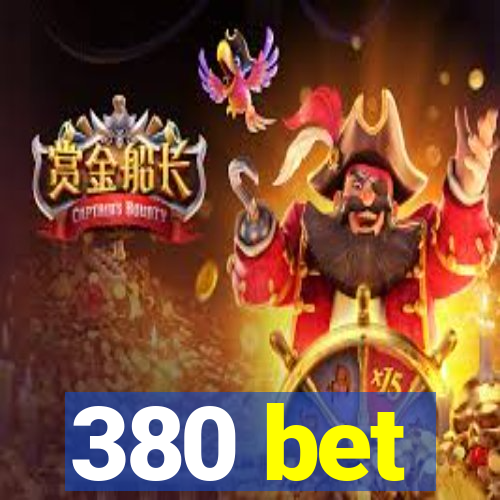 380 bet
