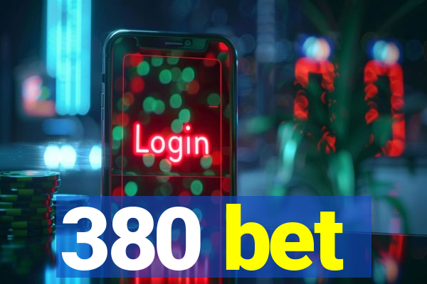 380 bet