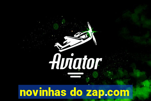 novinhas do zap.com
