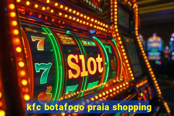 kfc botafogo praia shopping