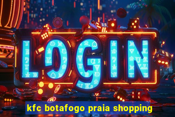 kfc botafogo praia shopping