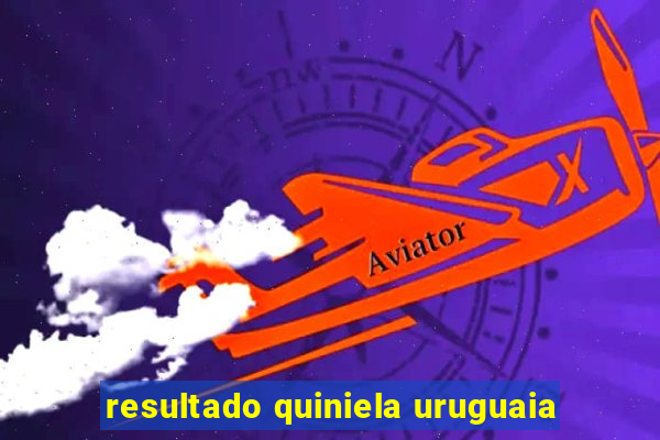 resultado quiniela uruguaia