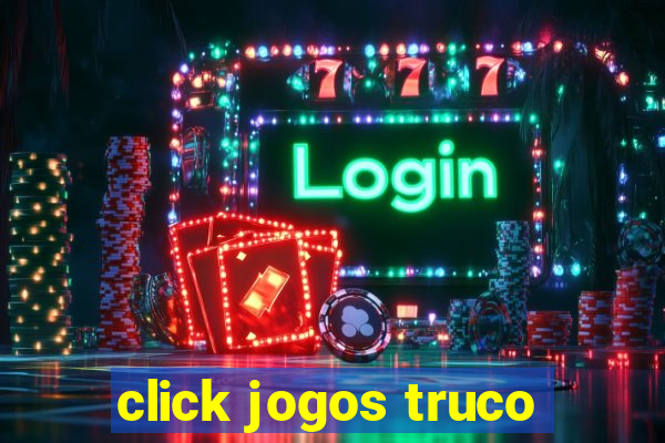 click jogos truco