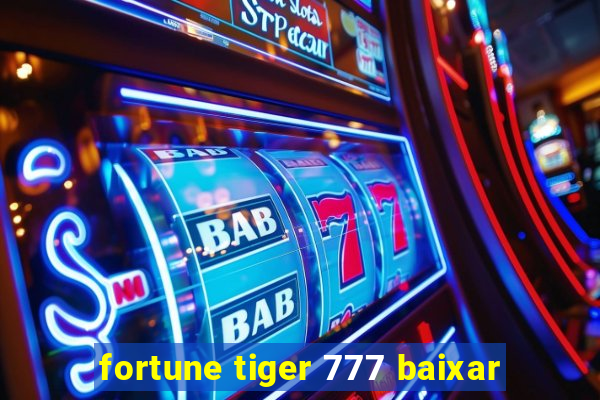 fortune tiger 777 baixar