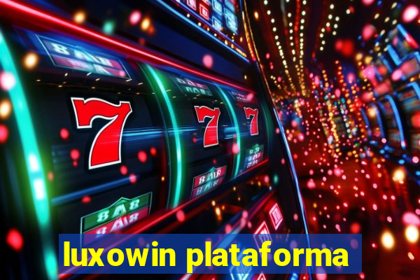 luxowin plataforma