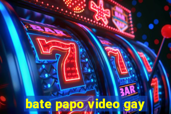 bate papo video gay