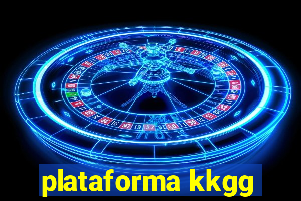 plataforma kkgg