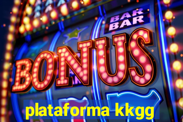 plataforma kkgg