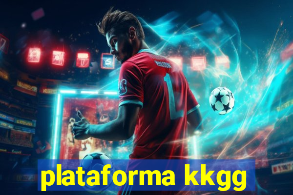 plataforma kkgg