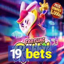 19 bets