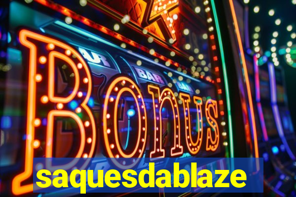 saquesdablaze