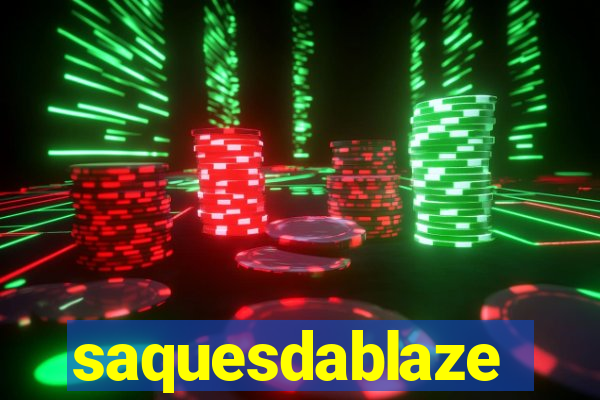 saquesdablaze