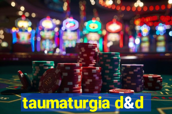 taumaturgia d&d