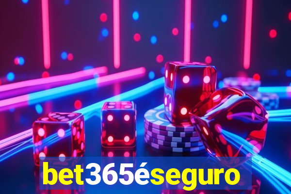 bet365éseguro