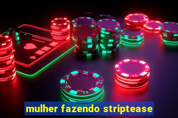 mulher fazendo striptease