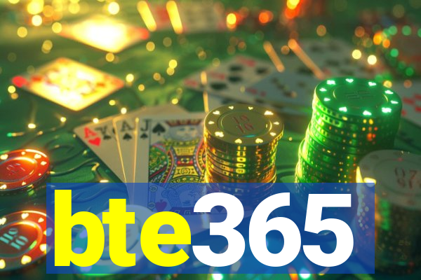 bte365