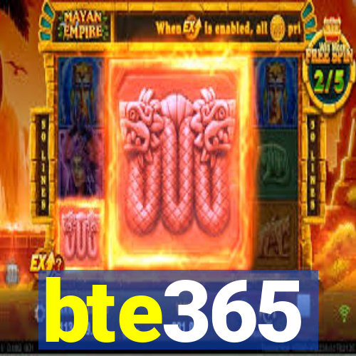 bte365
