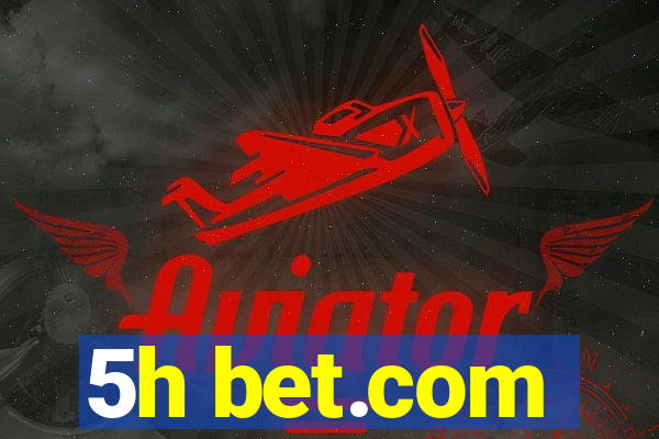 5h bet.com