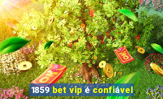 1859 bet vip é confiável