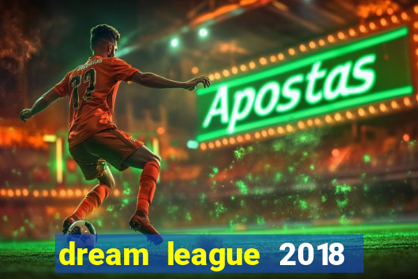 dream league 2018 dinheiro infinito