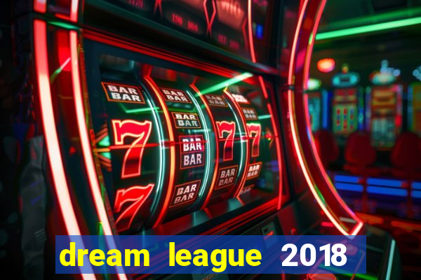 dream league 2018 dinheiro infinito