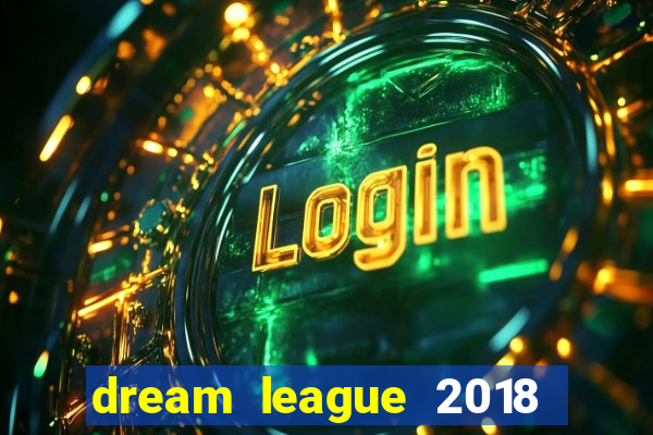 dream league 2018 dinheiro infinito