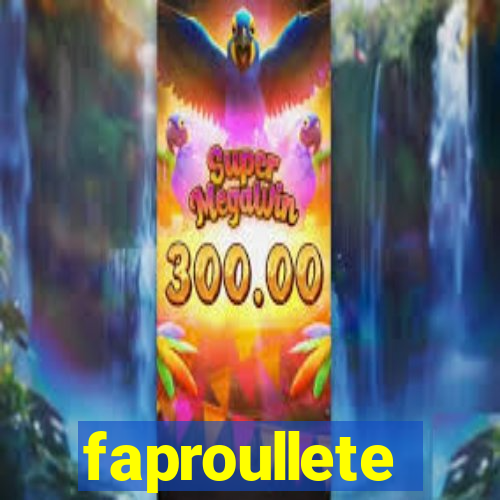 faproullete