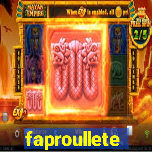 faproullete