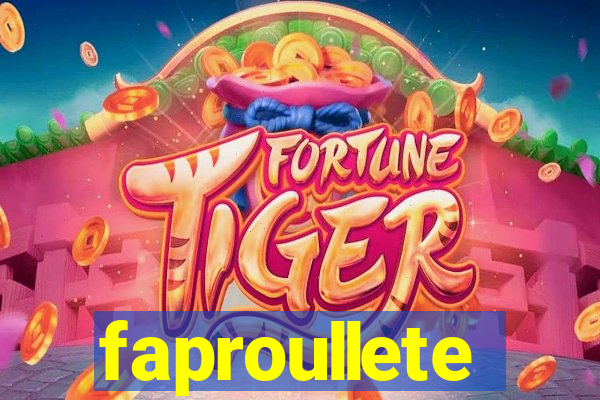 faproullete
