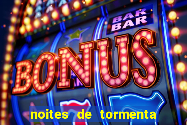 noites de tormenta filme completo dublado