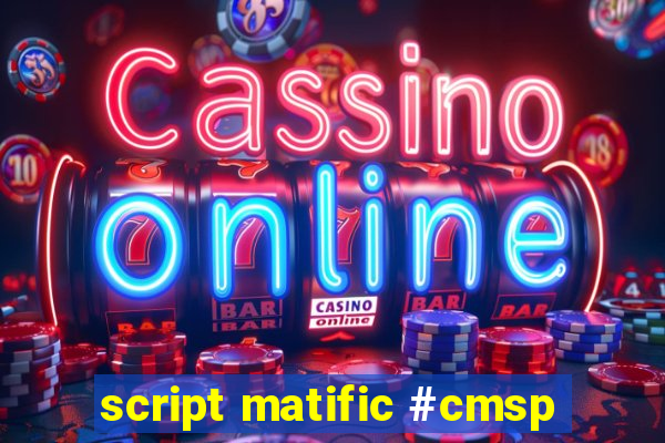 script matific #cmsp