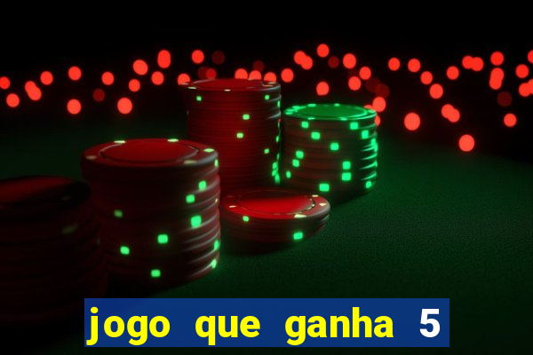 jogo que ganha 5 reais no cadastro