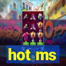hot ms