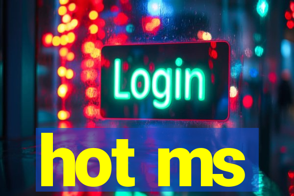 hot ms
